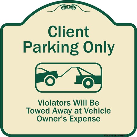 Signmission Designer Series-Client Parking Violators Will Be Towed Away Owner Expe, 18" L, 18" H, TG-1818-9988 A-DES-TG-1818-9988